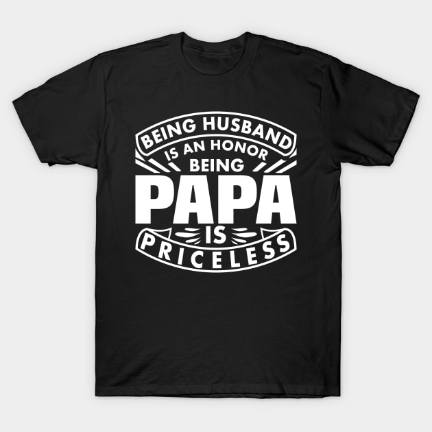 Being Papa Is Priceless Funny Saying Typography Text T-Shirt by JaussZ